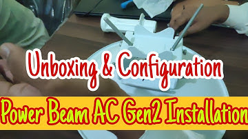 Powerbeam AC Gen2 Installation and Unboxing | Adnan Network |