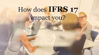 How does IFRS 17 impact you?