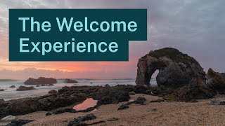 The Welcome Experience