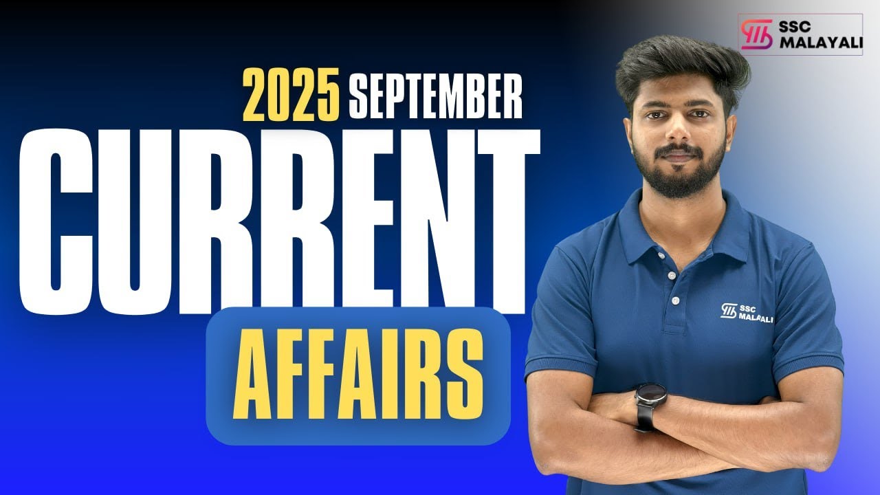 SEPTEMBER 2025 II CURRENT AFFAIRS II SSC CGL, CHSL, GD, MTS, CPO, RRB NTPC, PSC 