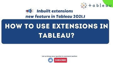 How to use extensions in Tableau? Inbuilt extensions new feature in Tableau 2021.1