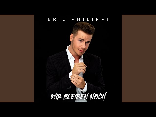 Eric Philippi - Wir bleiben noch