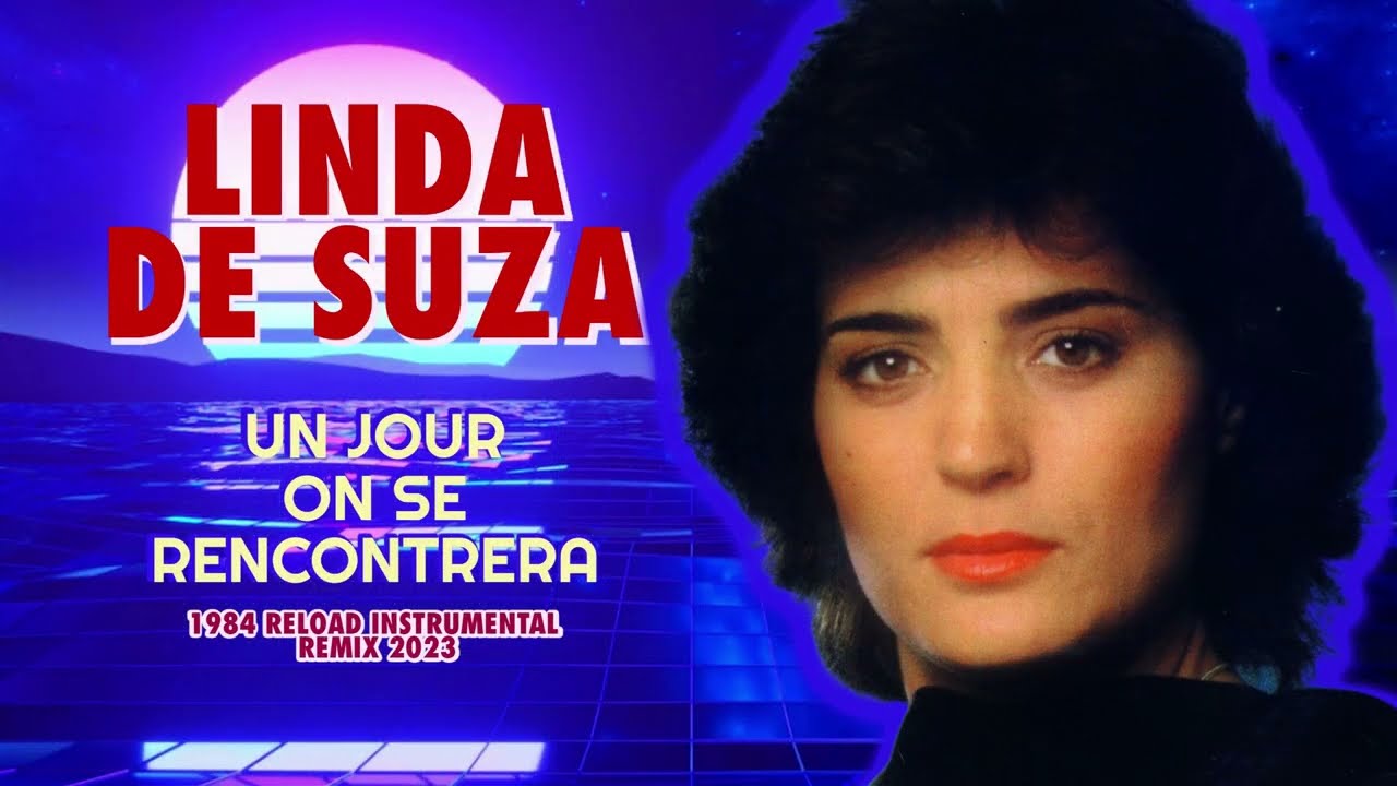 [1984] Linda de Suza / Un jour on se rencontrera [1984 Instrumental Reload Remix 2023]