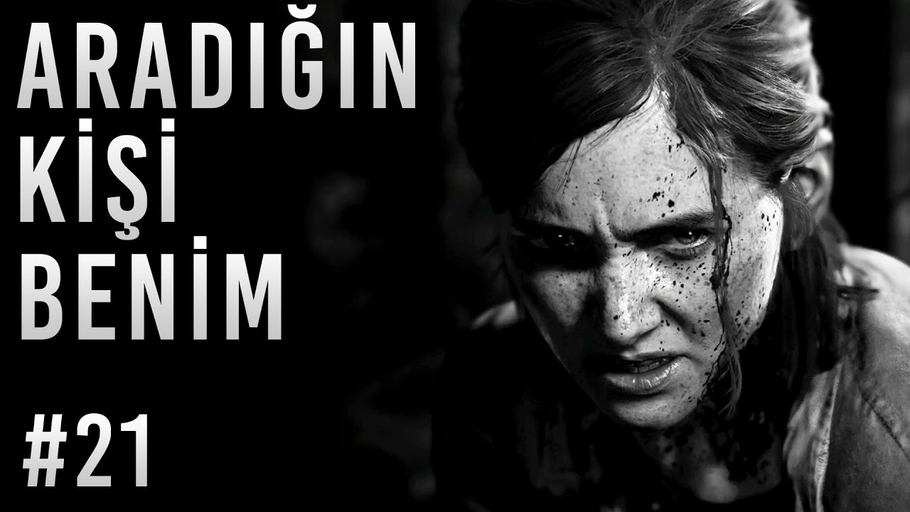 ARADIĞIN KİŞİ BENİM // LAST OF US PART 2 TÜRKÇE // TAM ÇÖZÜMLÜ OYNANIŞ