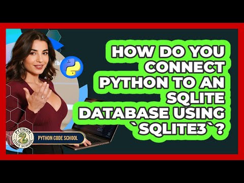 How Do You Connect Python To An SQLite Database Using `sqlite3`? - Python Code School