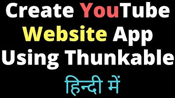 Create YouTube Channel app using thunkable tutorials in hindi | Convert any site into android App