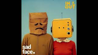 sad face. - in & out (full album)