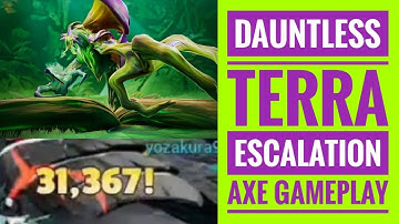 DAUNTLESS TERRA ESCALATION (10-50) | AXE BUILD AND GAMEPLAY
