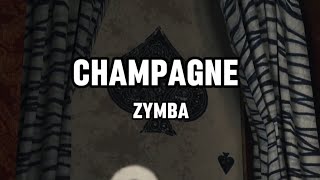 ZYMBA - CHAMPAGNE - LYRICS (LIEDTEXT) Resimi