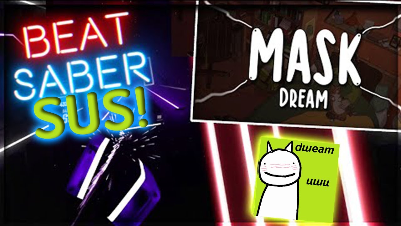 Dream Mask SUS REMIX! CUSTOM SONG (Beat Saber) YouTube