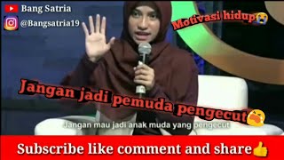 Jangan jadi pemuda pengecut || Motivasi hidup Sherly Annavita & Ust.Hanan Attaki