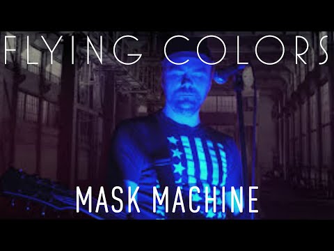 Flying Colors - Mask Machine (Official Music Video)