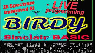 BIRDY - ZX SPECTRUM BASIC programming LIVE Animated ALex