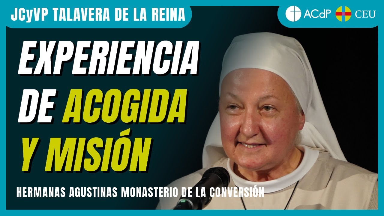 Testimonio Hermanas Agustinas Monasterio: Experiencia de acogida y misión