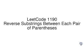 LeetCode 1190: Reverse Substrings Between Each Pair of Parentheses