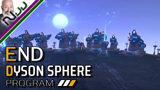 Dyson Sphere Program Lets Play - That's Kinda It - S1 END