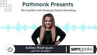 Driving Roi With Strategic Digital Marketing Ashley Rodriguez From Semgeeks