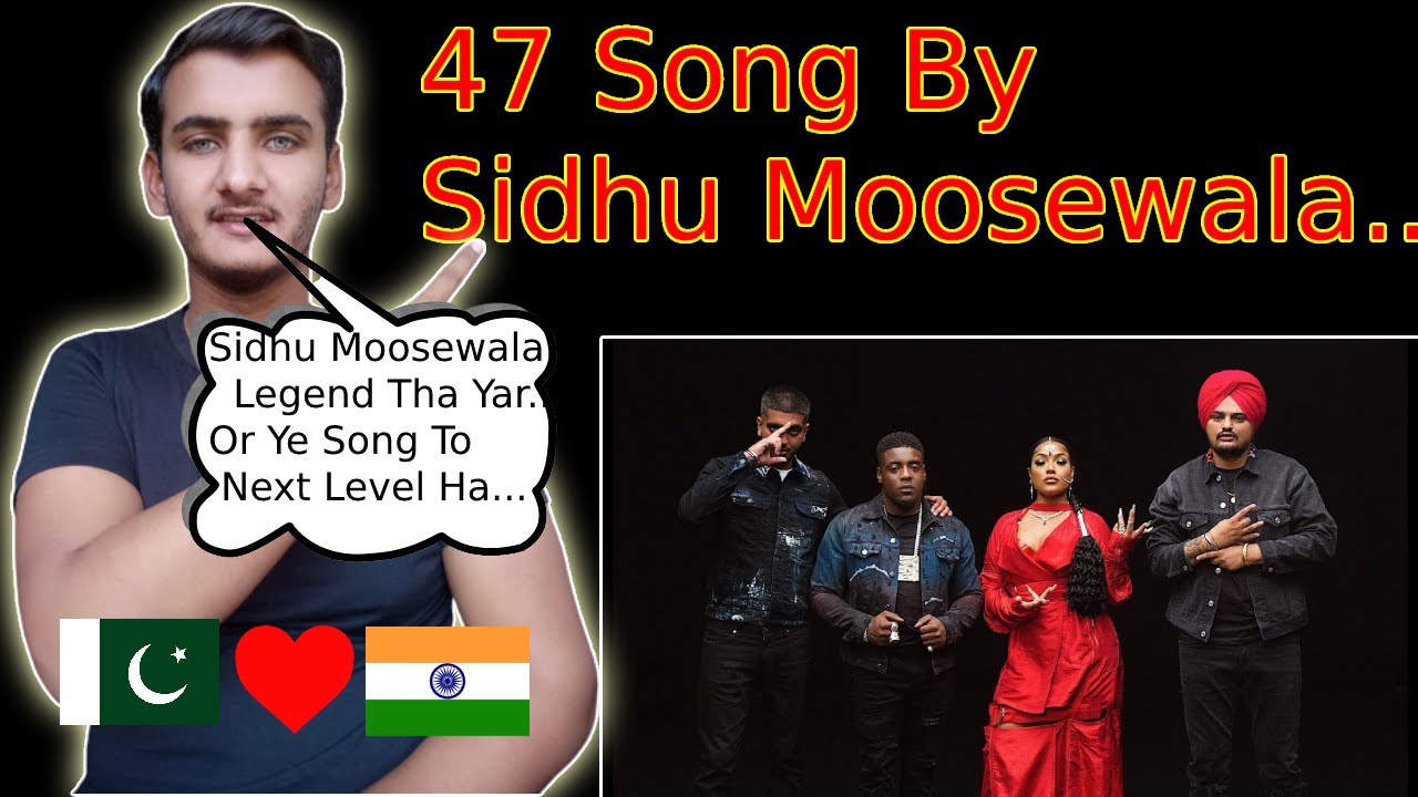 Pakistani Reacts To 47 Song Sidhu Moosewala - YouTube