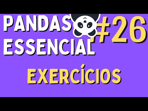 Manipulação de Dados em Python/Pandas - #26 Exercícios