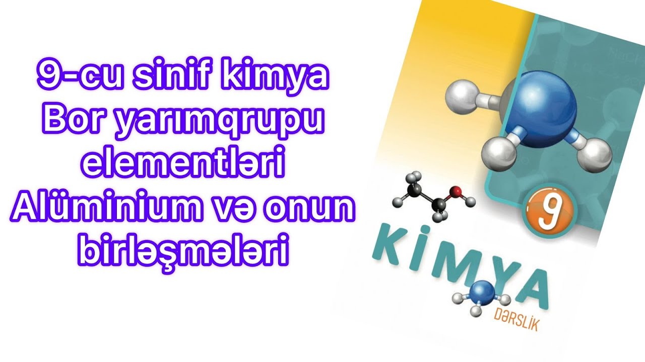 9-cu sinif kimya Bor yarımqrupu elementləri.Alüminium və onun birləşmələri