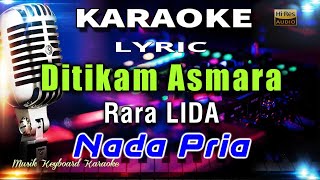 Ditikam Asmara - Rara LIDA (Nada Pria) Karaoke Tanpa Vokal