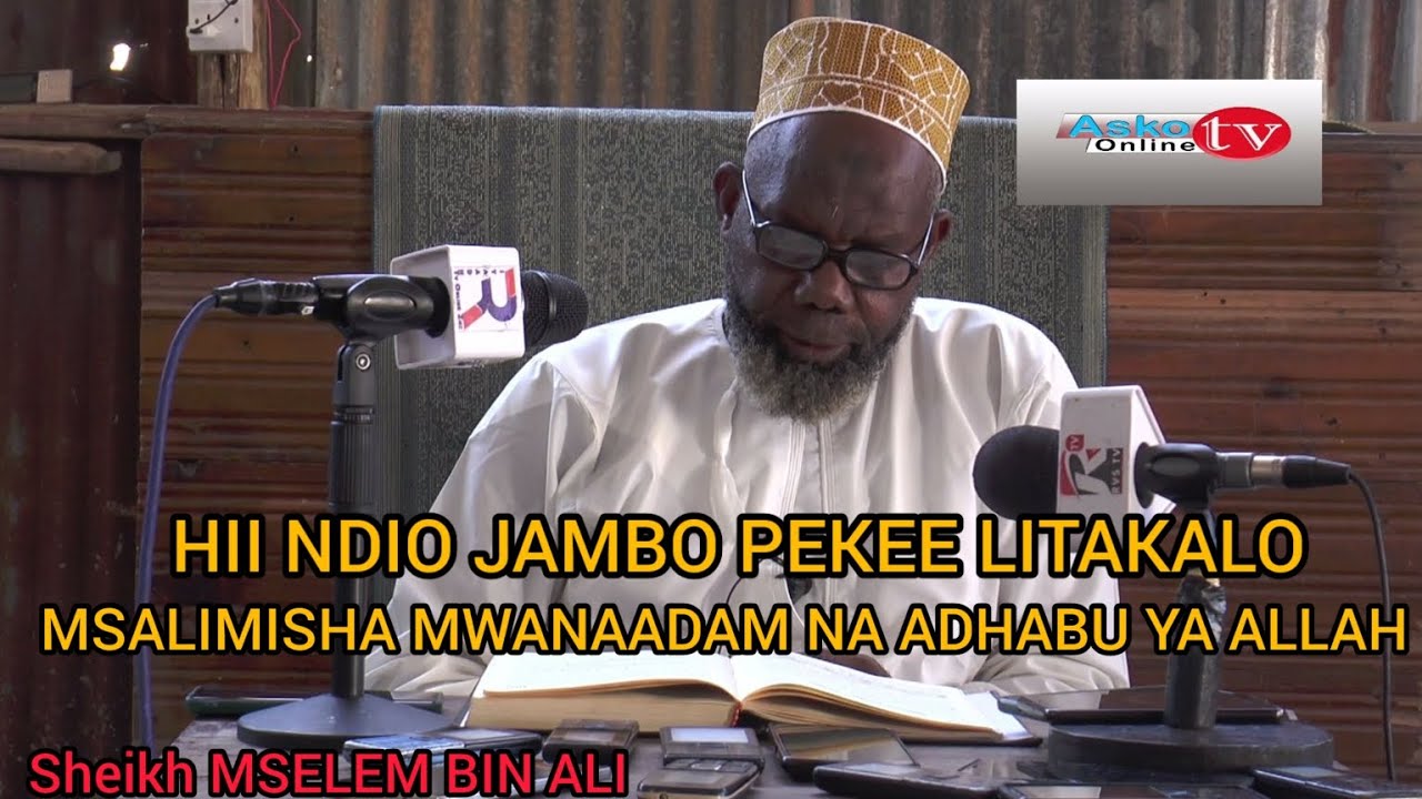 HILI NDILO JAMBO PEKEE LITAKALO KUSALIMISHA NA ADHABU ZA ALLAH/ #SHEIKHMSELEMBINALI