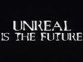 [Unreal - Официальный трейлер]