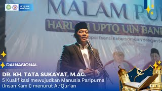 DR. KH. Tata Sukayat, M.Ag. | 5 Kualifikasi mewujudkan manusia paripurna menurut Al - Qur'an
