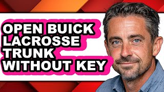 How To Open Buick Lacrosse Trunk Without Key - Step By Step