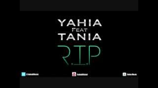 Yahia - R.i.p Feat. Tania Son Officiel