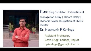 CMOS Ring Oscillator | Estimation of Propagation delay | Elmore Delay | Dymanic Power Dissipation