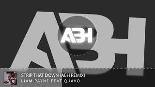 Liam Payne Feat. Quavo - Strip That Down (ABH Remix)