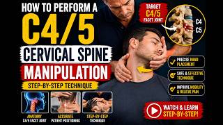 How to Perform a C4/5 Cervical Spine Manipulation | Step-by-Step Technique