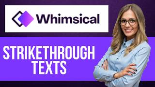 How to Add Strikethrough to Text on Whimsical โ Step by Step Whimsical Tutorial