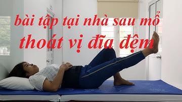 Bài tập sau mổ thoát vị đĩa đệm tại nhà