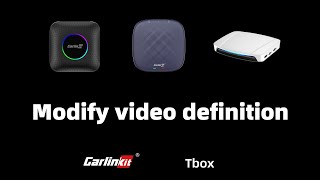 CarlinKit Tbox Modify video definition screenshot 4