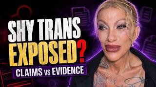 Shy Trans EXPOSED Breaking Down the Claims, Contradictions & Evidence 👀🔥