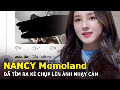 Video NANCY (MOMOLAND) - Đã tìm ra kẻ chụp lén ảnh nhạy cảm... - youtube