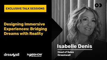 Exclusive Talk Sessions | Dreamwall | Designing Immersive Experiences: Bridging Dreams with #Reality