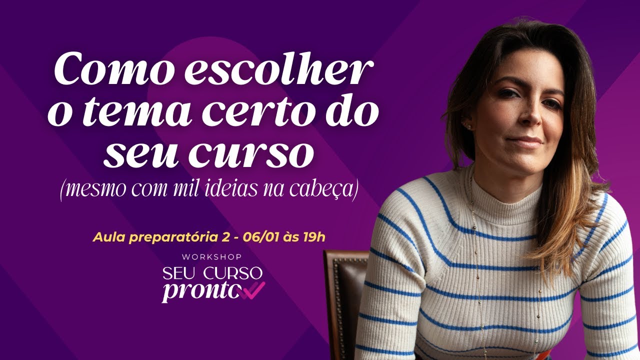 AULA 2 - Como escolher o tema certo do seu curso (mesmo com mil ideias na cabeça)