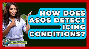How Does ASOS Detect Icing Conditions? - Earth Science Answers