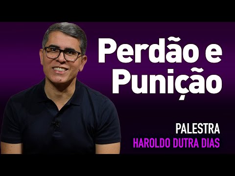 PERDÃO E PUNIÇÃO - Haroldo Dutra Dias