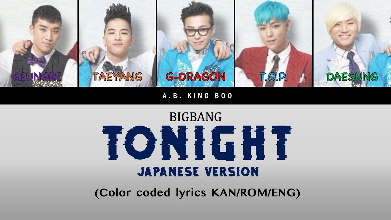 Bigbang Tonight Japanese Version color coded lyrics (kan/rom/eng