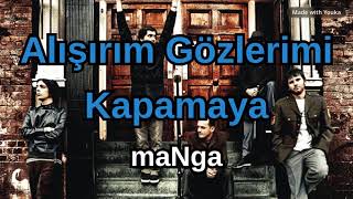 Alışırım Gözlerimi Kapamaya - Manga Karaoke