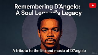 Remembering D'Angelo: A Soul Legend's Legacy