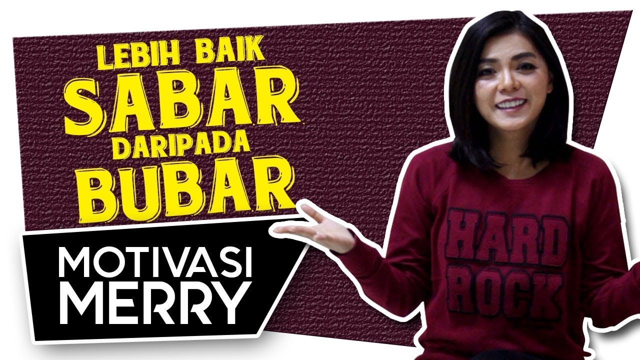 Lebih Baik Sabar Daripada Bubar Motivasi Merry Merry Riana