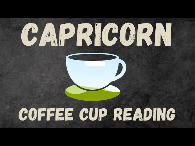 Capricorn IT'S COMING Coffee Cup Reading - YouTube