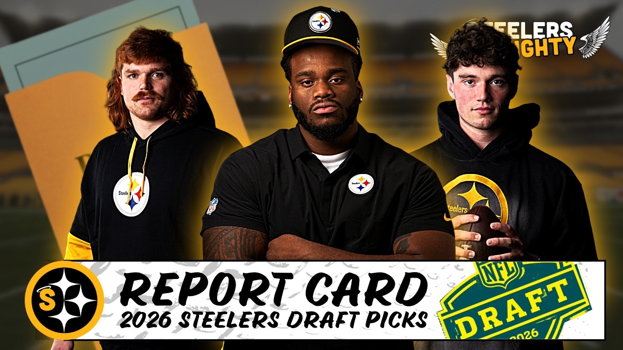 The NEW Steelers - 2026 Steelers Draft Grades | Report Card