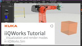 KUKA iiQWorks: Visualization and Render Modes in iiQWorks.Sim