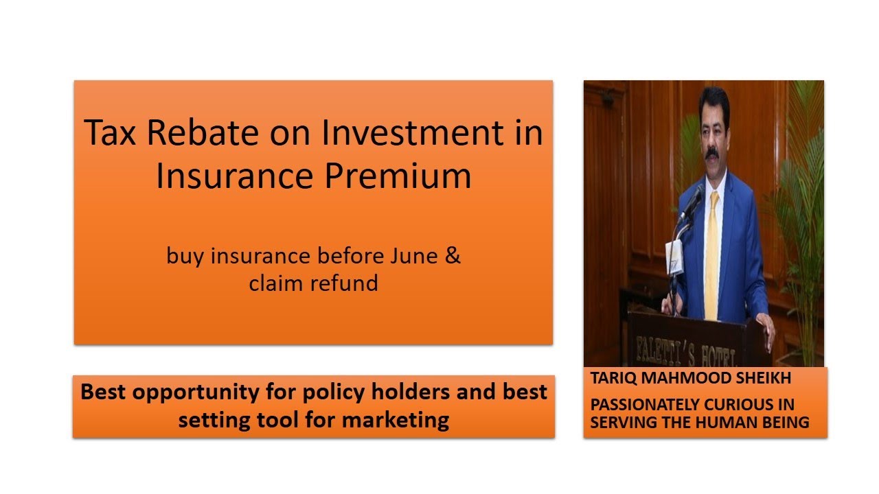 Income Tax Rebate On Investment In Insurance Premium By Tariq Mahmood 